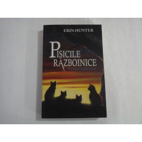 PISICILE RAZBOINICE - ERIN HUNTER